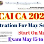 ICAI CA 2025 Registration For May Session Start On March 1 | Exam May 15 to May 21