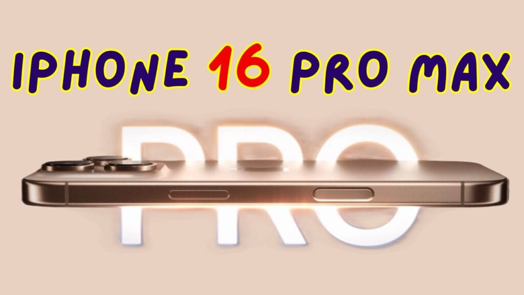 iPhone 16 Pro Max Specification, Price in India – Check All Details