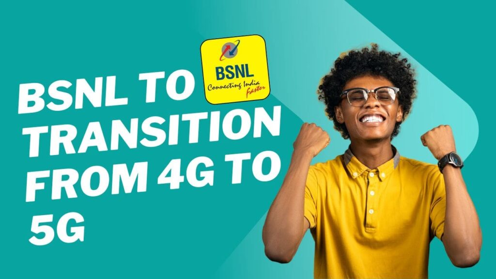 BSNL to Transition from 4G to 5G