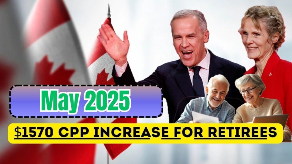 $1570 CPP Increase for Retirees in May 2025
