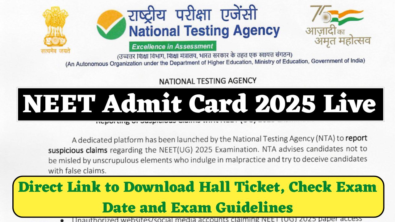 NEET Admit Card 2025 Live - Direct Link to Download Hall Ticket, Check Exam Date and Exam Guidelines 1 NEET Admit Card 2025
