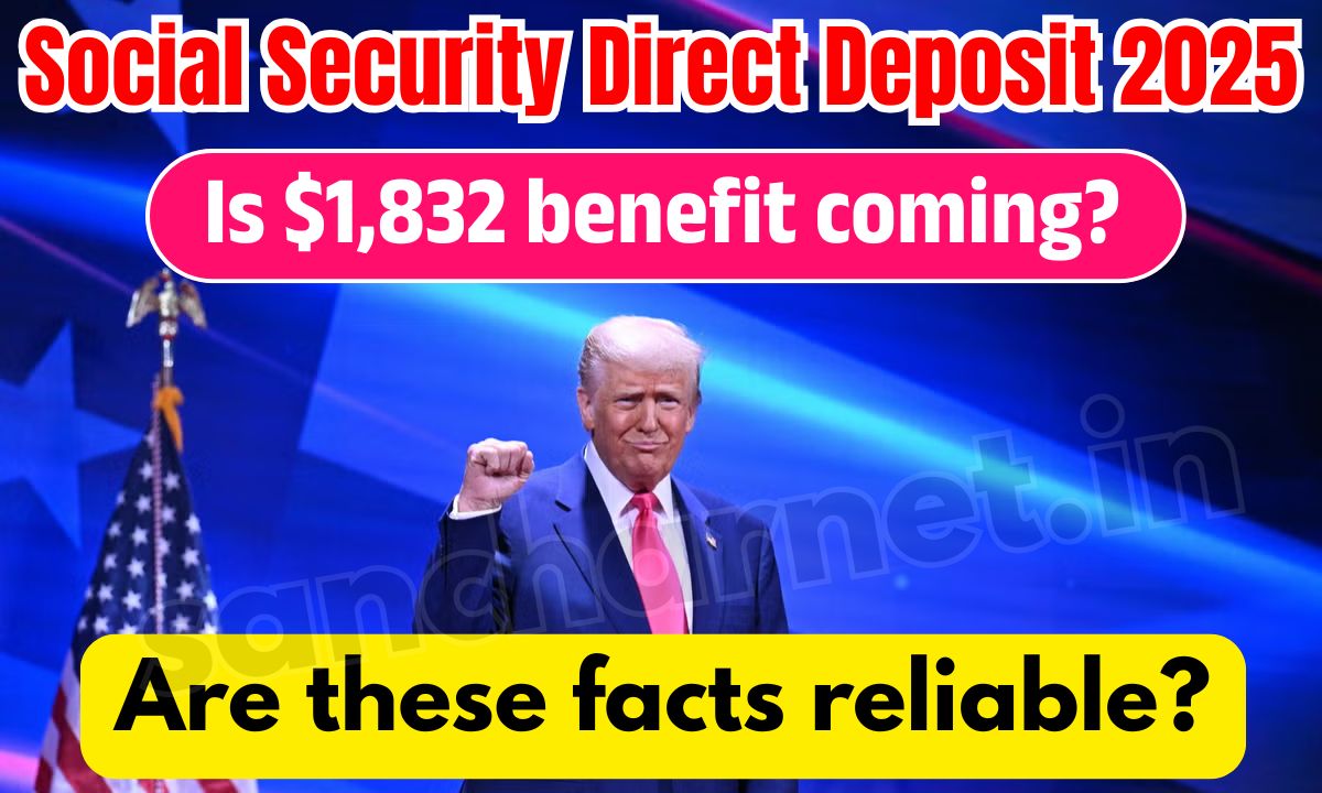 $1,832 Social Security Direct Deposit 2025 Coming - Are these facts reliable? 1 $1,832 Social Security Direct Deposit 2025
