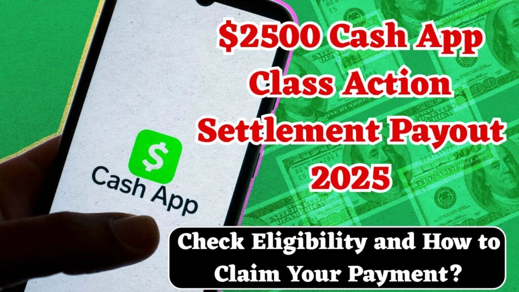 $2500 Cash App Class Action Settlement Payout