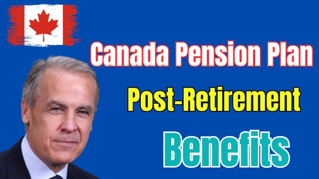 Canada Pension Plan Post-Retirement Benefits