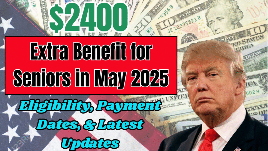 $2400 Extra Benefit for Seniors