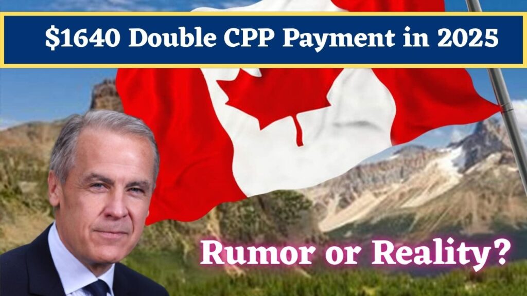 $1640 Double CPP Payment in 2025